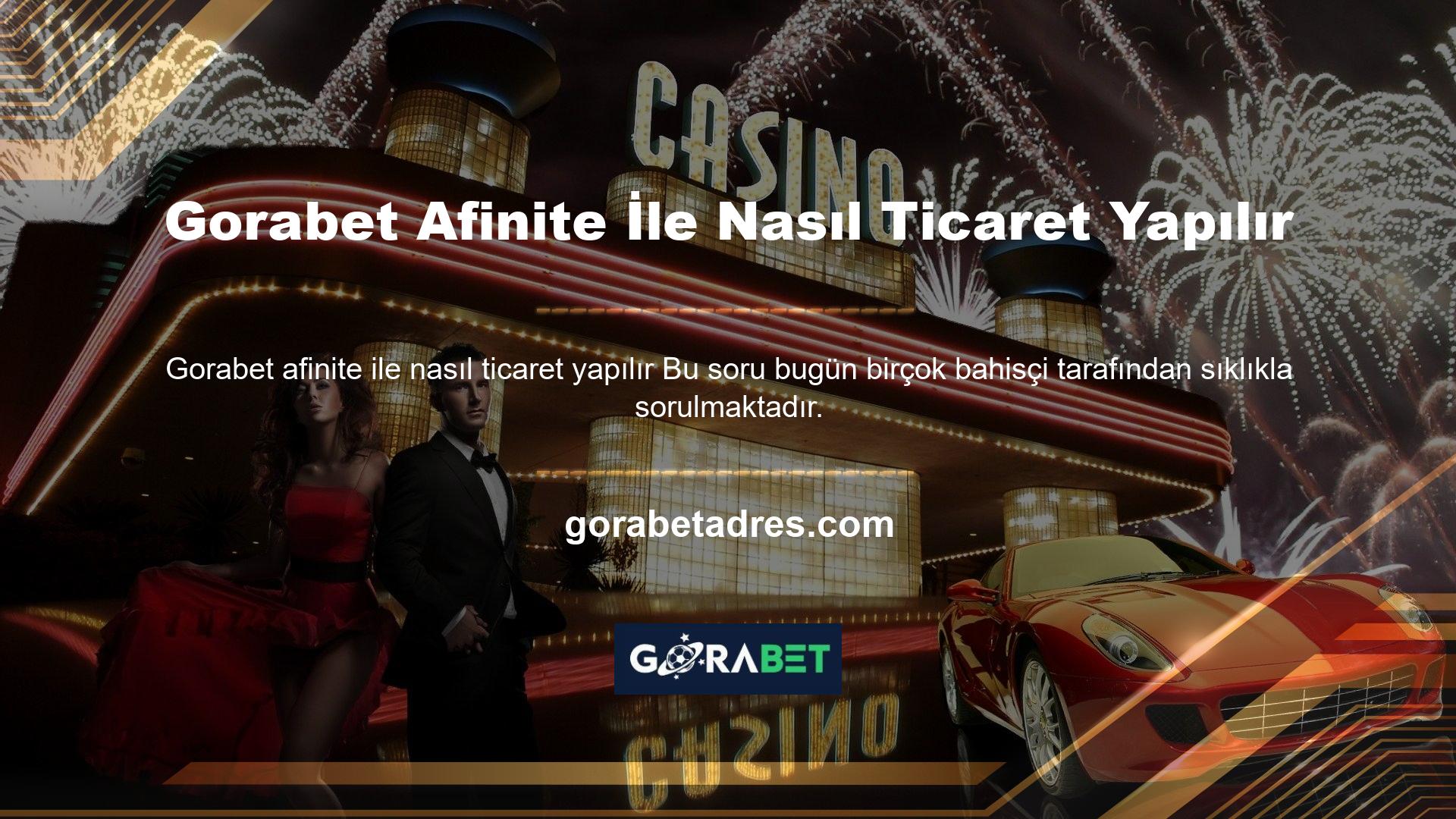 Gorabet Afinite İle Nasıl