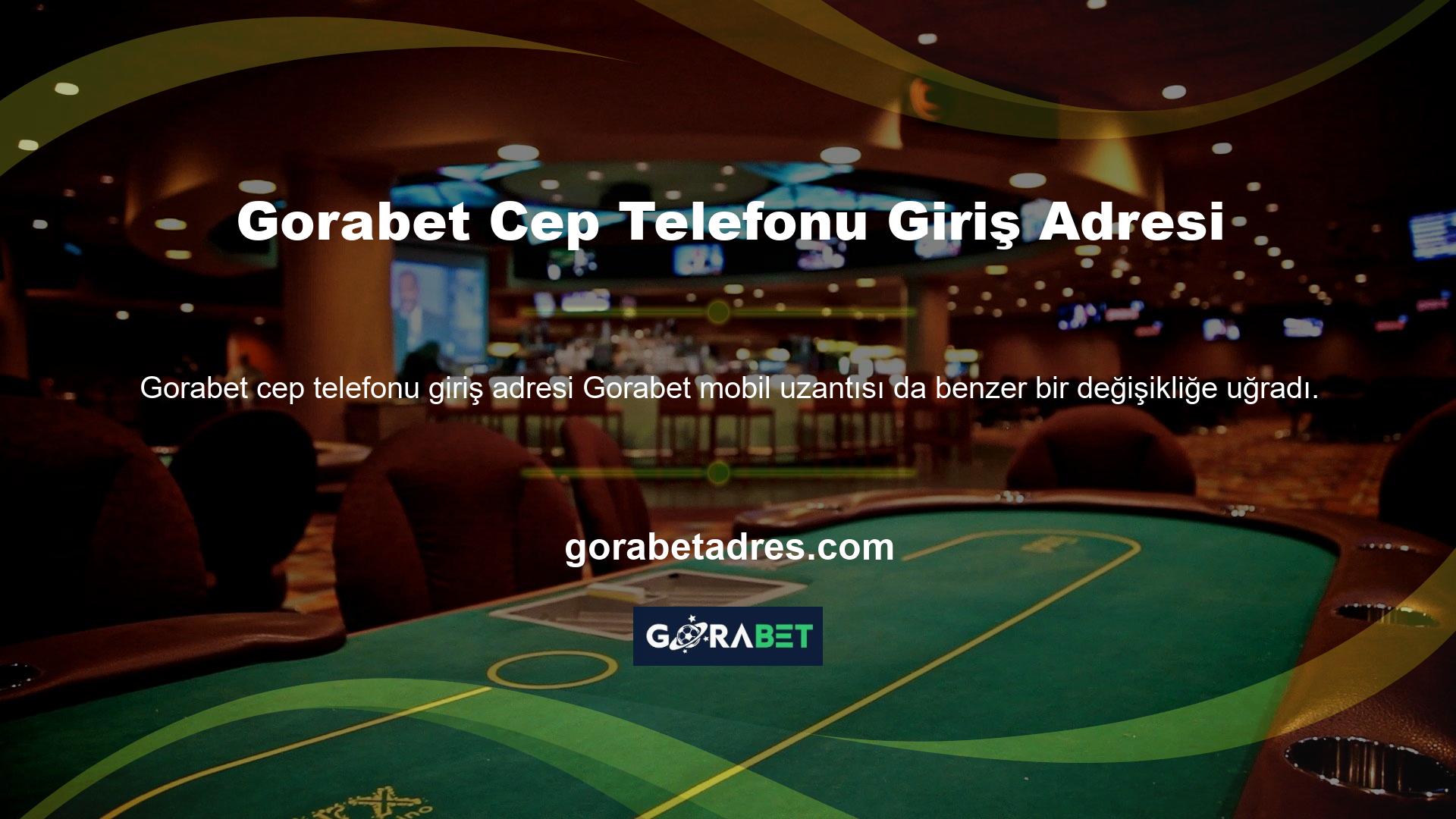 Gorabet Cep Telefonu Giriş Adresi