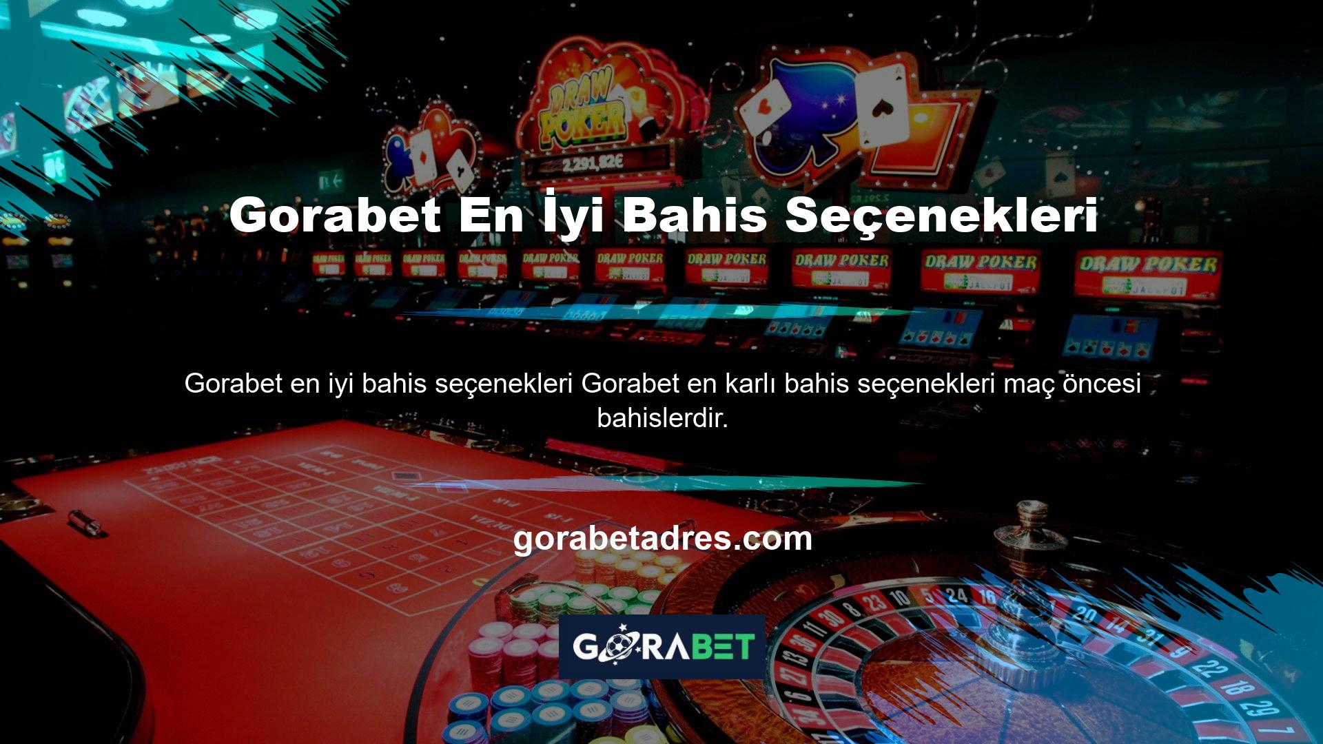 Gorabet En İyi Bahis Seçenekleri