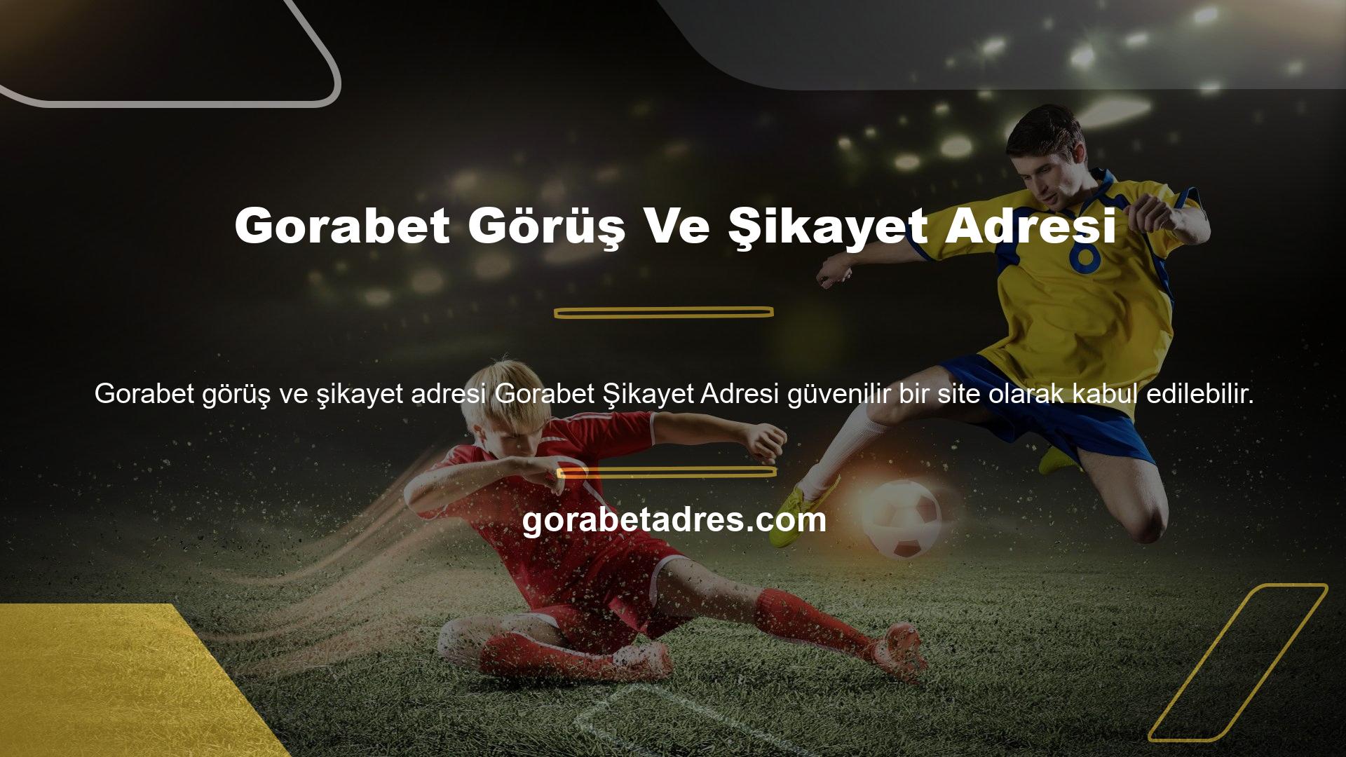 Gorabet Görüş Ve Şikayet