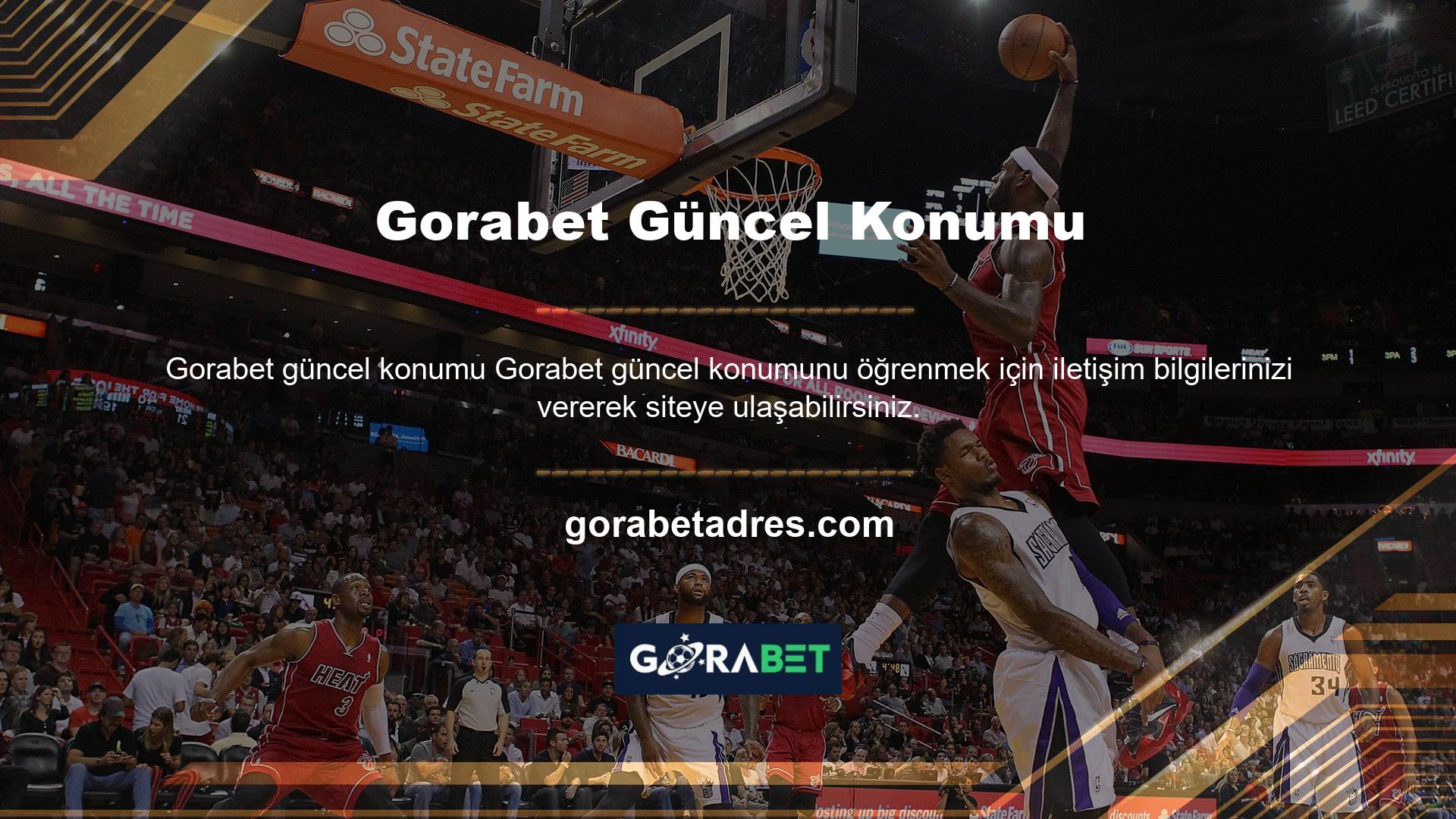 Gorabet Güncel Konumu