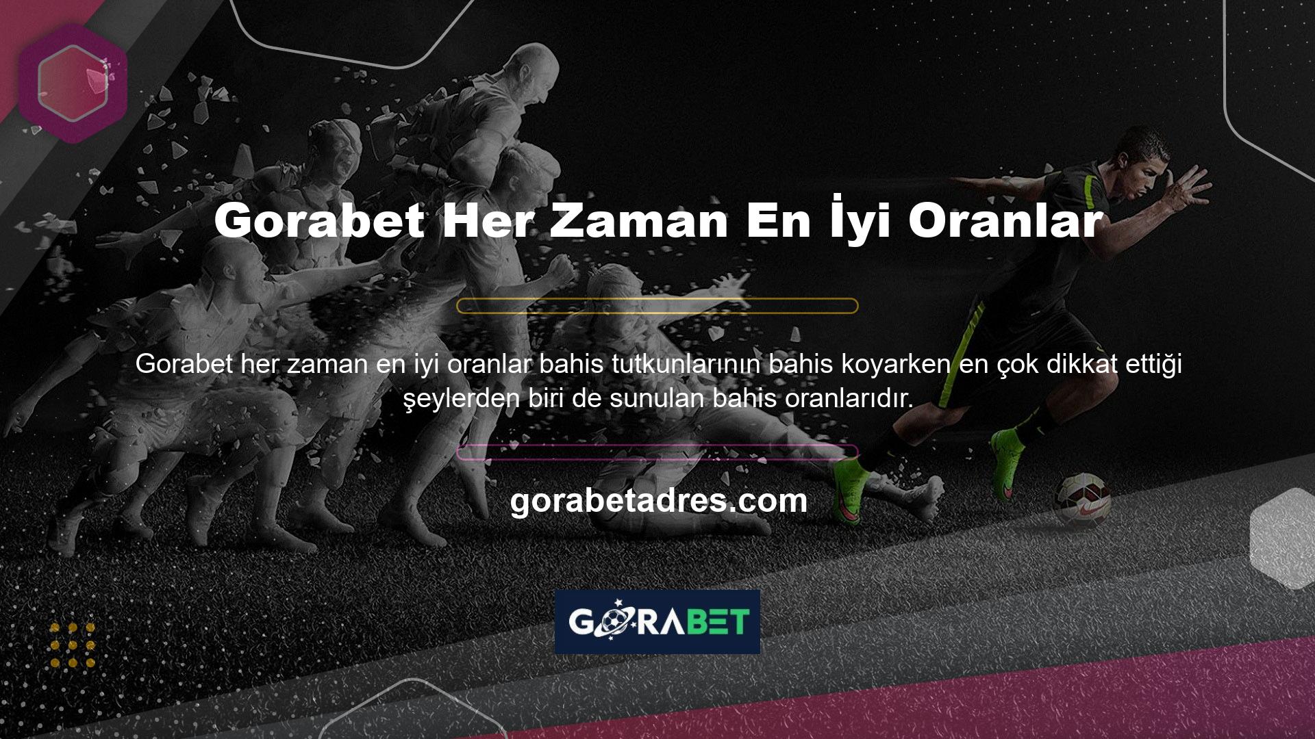 Gorabet Her Zaman En İyi Oranlar