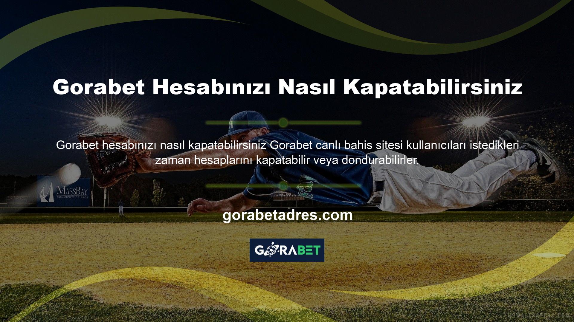 Gorabet Hesabınızı Nasıl Kapatabilirsiniz