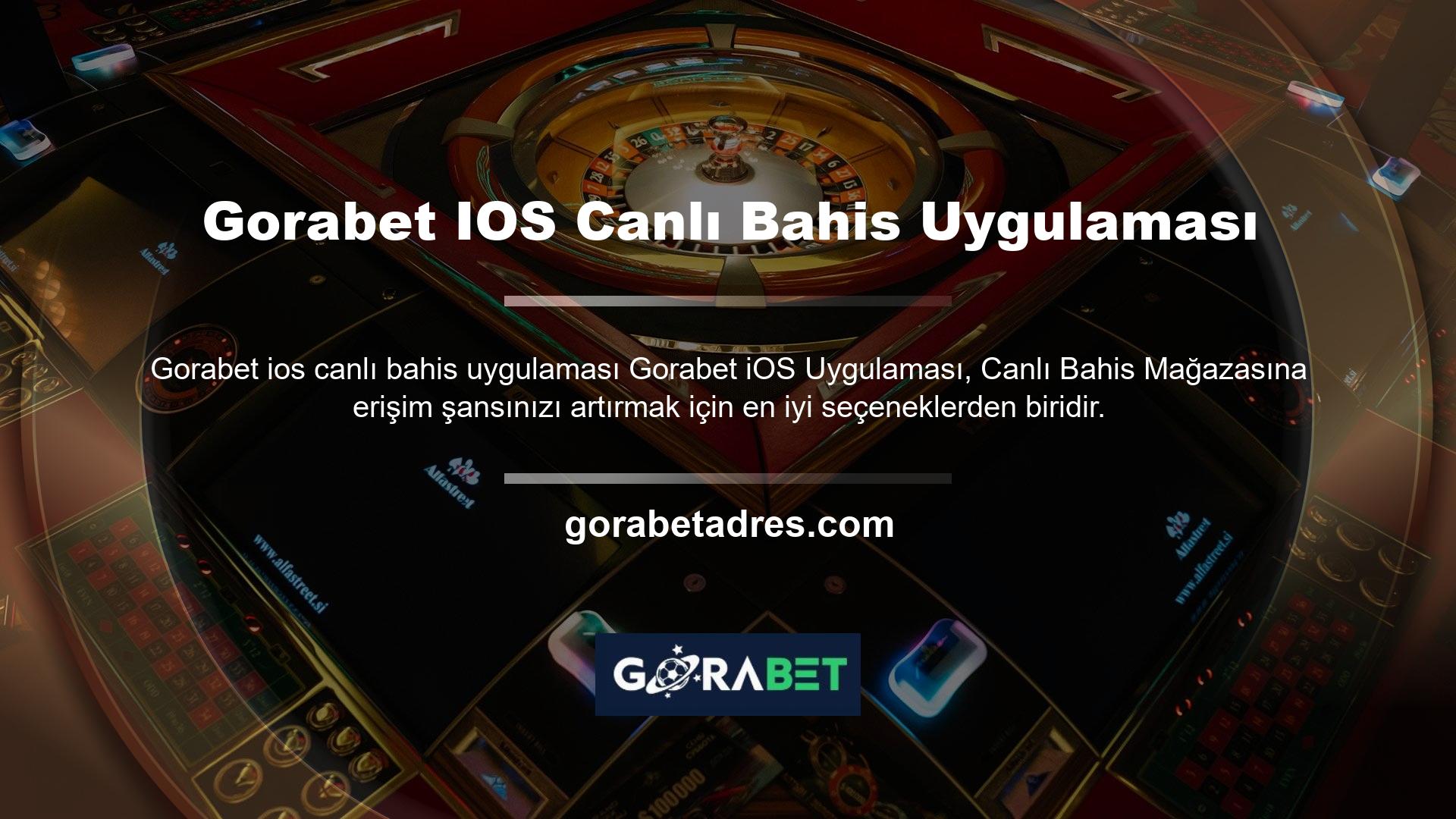 Gorabet IOS Canlı Bahis Uygulaması