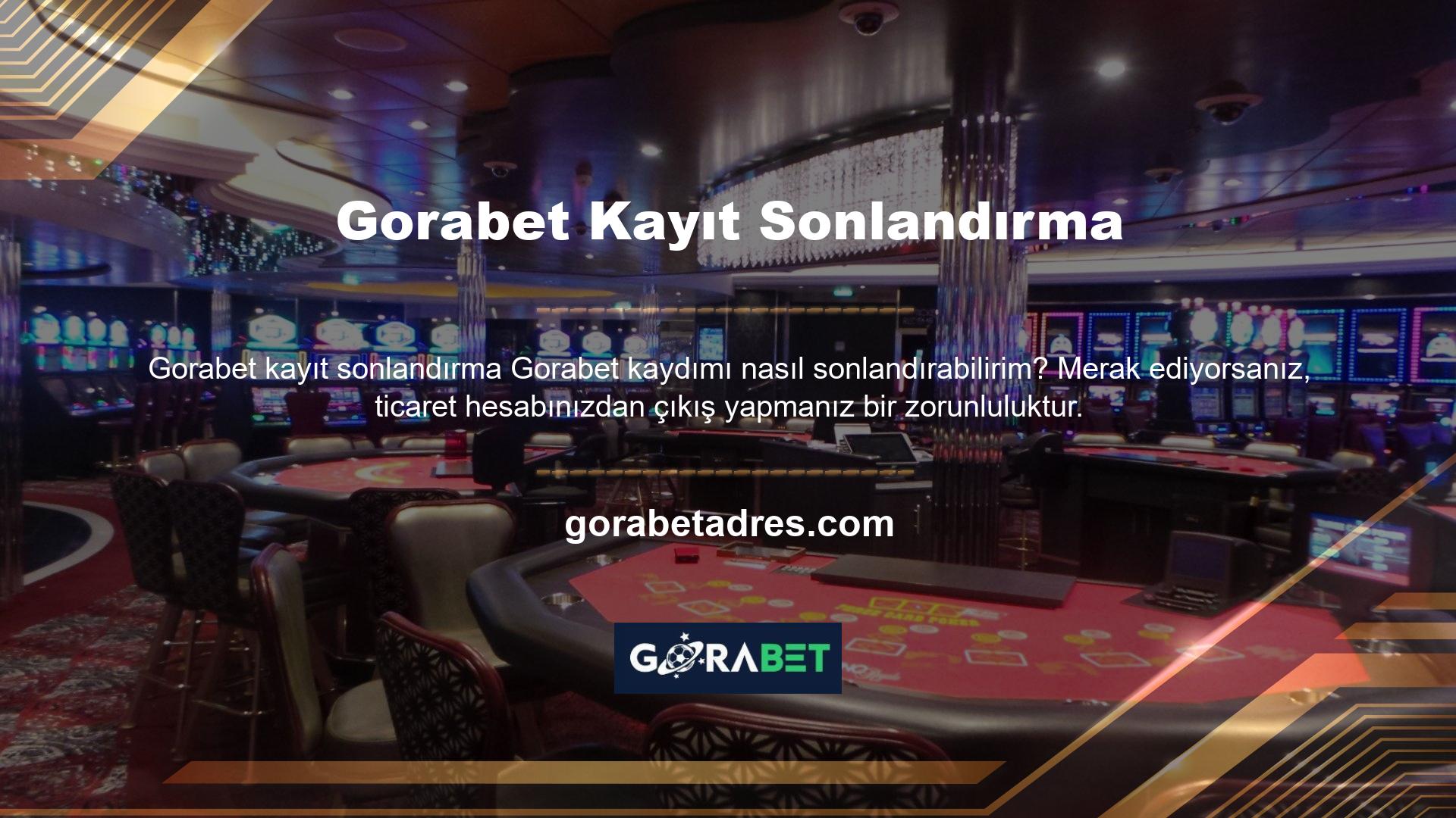Gorabet Kayıt Sonlandırma