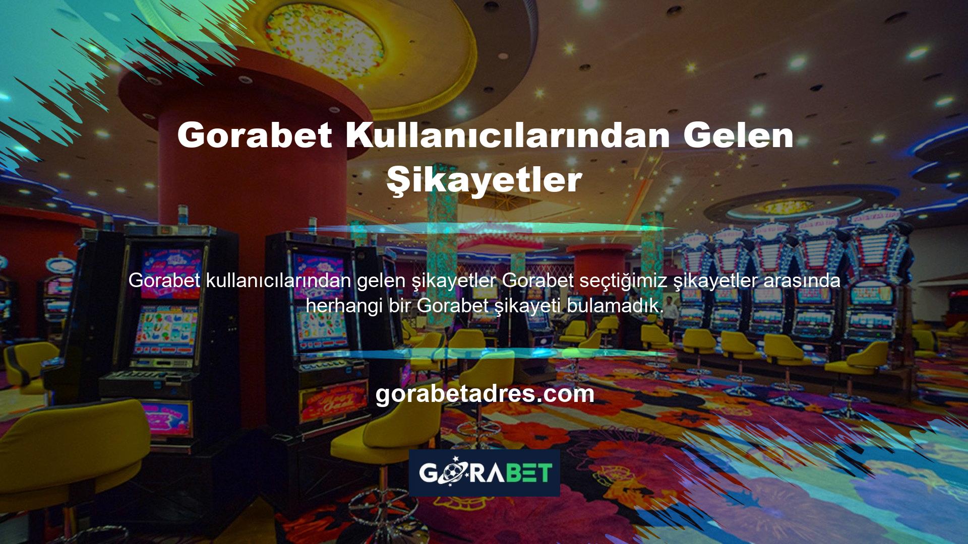 Gorabet Kullanıcılarından Gelen Şikayetler