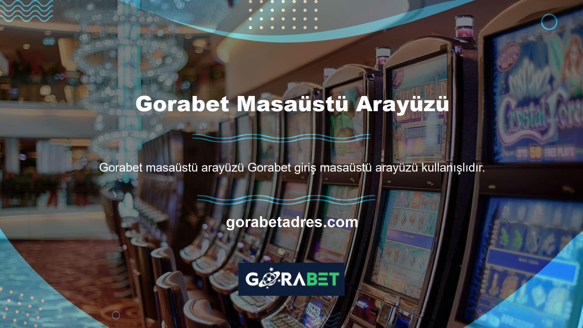 Gorabet Masaüstü Arayüzü