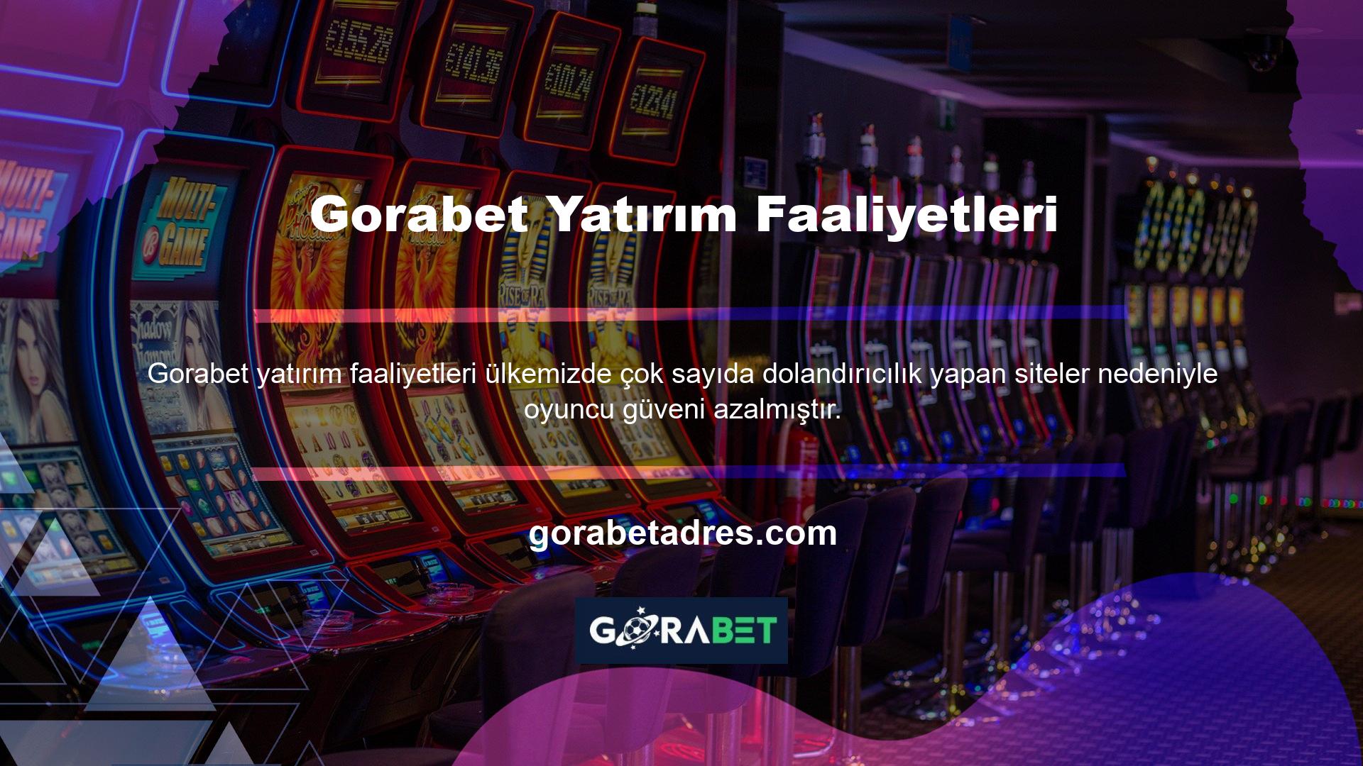 Gorabet Yatırım Faaliyetleri